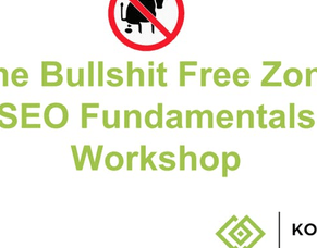 No B.S SEO Workshop - 9 November 2018